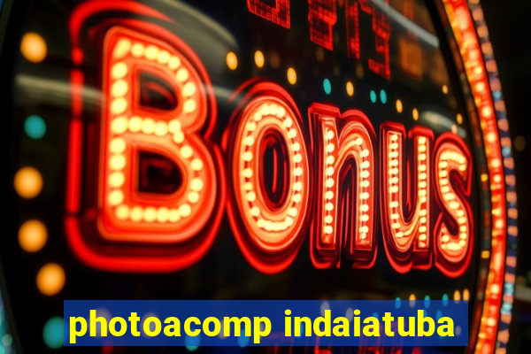 photoacomp indaiatuba